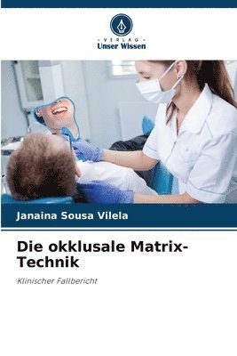 bokomslag Die okklusale Matrix-Technik