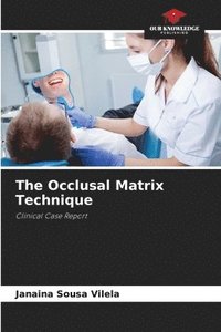 bokomslag The Occlusal Matrix Technique