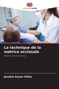 bokomslag La technique de la matrice occlusale