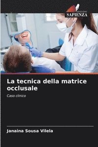 bokomslag La tecnica della matrice occlusale