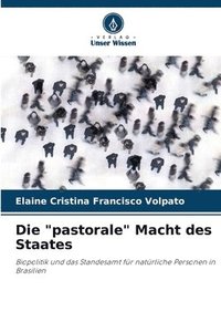 bokomslag Die &quot;pastorale&quot; Macht des Staates