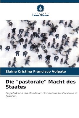 Die &quot;pastorale&quot; Macht des Staates 1