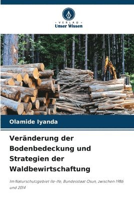 Vernderung der Bodenbedeckung und Strategien der Waldbewirtschaftung 1