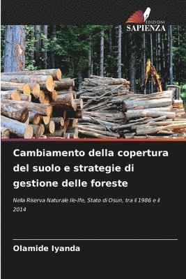 Cambiamento della copertura del suolo e strategie di gestione delle foreste 1