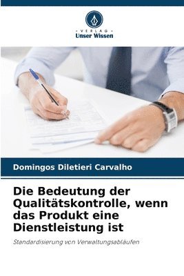 bokomslag Die Bedeutung der Qualittskontrolle, wenn das Produkt eine Dienstleistung ist