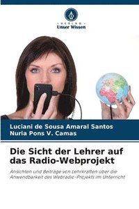 bokomslag Die Sicht der Lehrer auf das Radio-Webprojekt