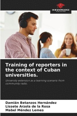 Training of reporters in the context of Cuban universities. 1