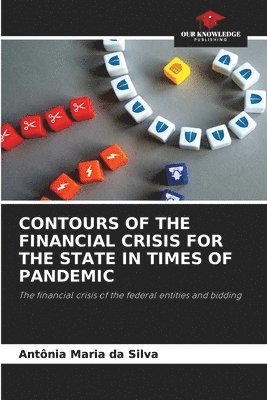 Contours of the Financial Crisis for the State in Times of Pandemic 1