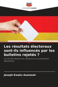 bokomslag Les rsultats lectoraux sont-ils influencs par les bulletins rejets ?