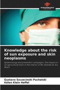 bokomslag Knowledge about the risk of sun exposure and skin neoplasms
