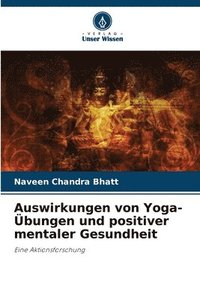 bokomslag Auswirkungen von Yoga-bungen und positiver mentaler Gesundheit