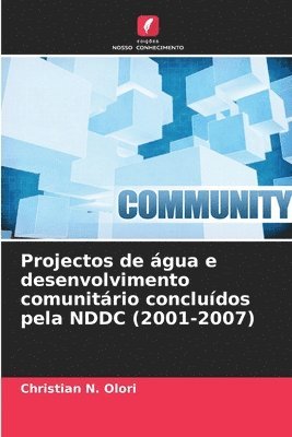 Projectos de gua e desenvolvimento comunitrio concludos pela NDDC (2001-2007) 1