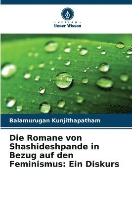 bokomslag Die Romane von Shashideshpande in Bezug auf den Feminismus