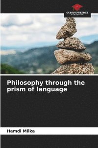 bokomslag Philosophy through the prism of language
