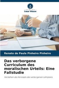 bokomslag Das verborgene Curriculum des moralischen Urteils