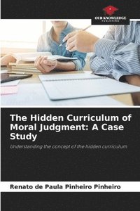 bokomslag The Hidden Curriculum of Moral Judgment