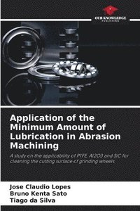 bokomslag Application of the Minimum Amount of Lubrication in Abrasion Machining