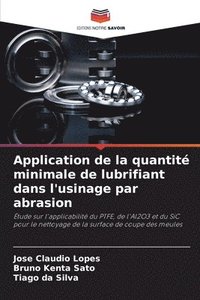 bokomslag Application de la quantit minimale de lubrifiant dans l'usinage par abrasion