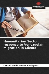 bokomslag Humanitarian Sector response to Venezuelan migration in Ccuta