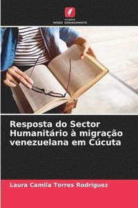 bokomslag Resposta do Sector Humanitrio  migrao venezuelana em Ccuta