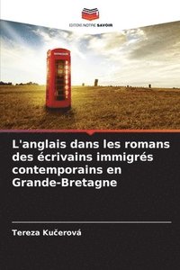 bokomslag L'anglais dans les romans des crivains immigrs contemporains en Grande-Bretagne