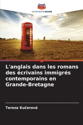 L'anglais dans les romans des crivains immigrs contemporains en Grande-Bretagne 1