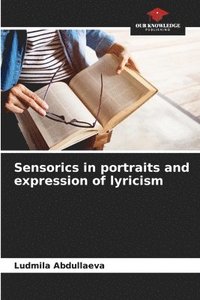 bokomslag Sensorics in portraits and expression of lyricism