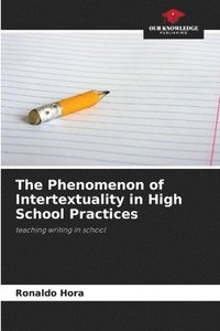 bokomslag The Phenomenon of Intertextuality in High School Practices