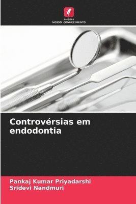 bokomslag Controvrsias em endodontia