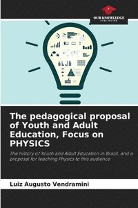 bokomslag The pedagogical proposal of Youth and Adult Education, Focus on PHYSICS
