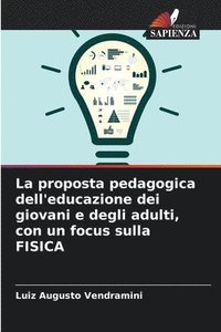 bokomslag La proposta pedagogica dell'educazione dei giovani e degli adulti, con un focus sulla FISICA