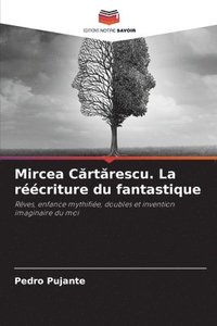 bokomslag Mircea C&#259;rt&#259;rescu. La rcriture du fantastique
