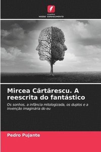 bokomslag Mircea C?rt?rescu. A reescrita do fantástico