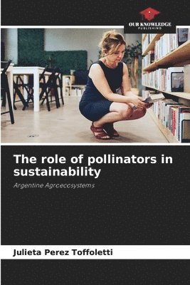 bokomslag The role of pollinators in sustainability