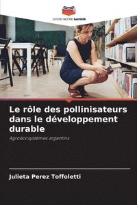 bokomslag Le rle des pollinisateurs dans le dveloppement durable