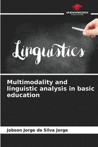 bokomslag Multimodality and linguistic analysis in basic education