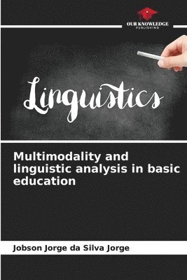 Multimodality and linguistic analysis in basic education 1