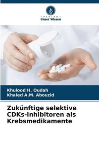 bokomslag Zuknftige selektive CDKs-Inhibitoren als Krebsmedikamente