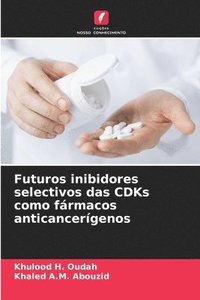 bokomslag Futuros inibidores selectivos das CDKs como frmacos anticancergenos