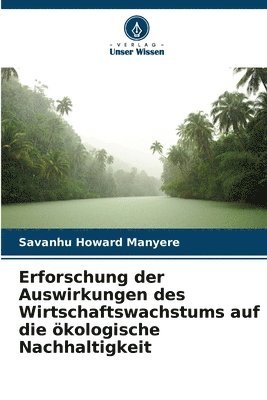 Erforschung der Auswirkungen des Wirtschaftswachstums auf die kologische Nachhaltigkeit 1