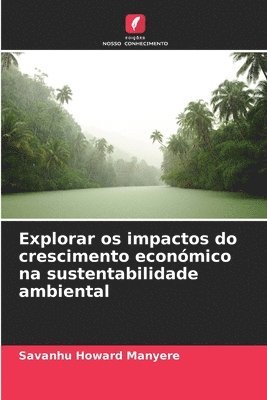 bokomslag Explorar os impactos do crescimento econmico na sustentabilidade ambiental