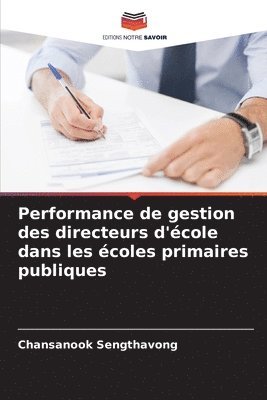 bokomslag Performance de gestion des directeurs d'cole dans les coles primaires publiques