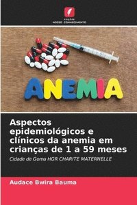 bokomslag Aspectos epidemiolgicos e clnicos da anemia em crianas de 1 a 59 meses