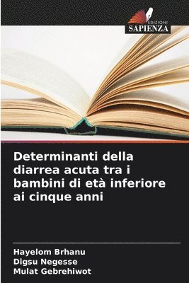 bokomslag Determinanti della diarrea acuta tra i bambini di et inferiore ai cinque anni