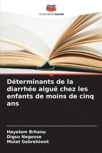 bokomslag Dterminants de la diarrhe aigu chez les enfants de moins de cinq ans