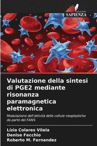 bokomslag Valutazione della sintesi di PGE2 mediante risonanza paramagnetica elettronica