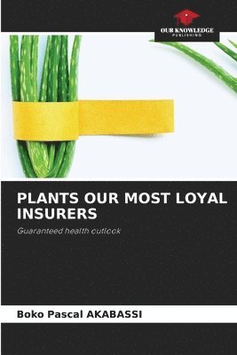 Plants Our Most Loyal Insurers 1