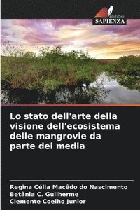 bokomslag Lo stato dell'arte della visione dell'ecosistema delle mangrovie da parte dei media