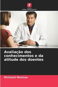 bokomslag Avaliao dos conhecimentos e da atitude dos doentes