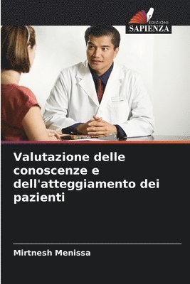 bokomslag Valutazione delle conoscenze e dell'atteggiamento dei pazienti